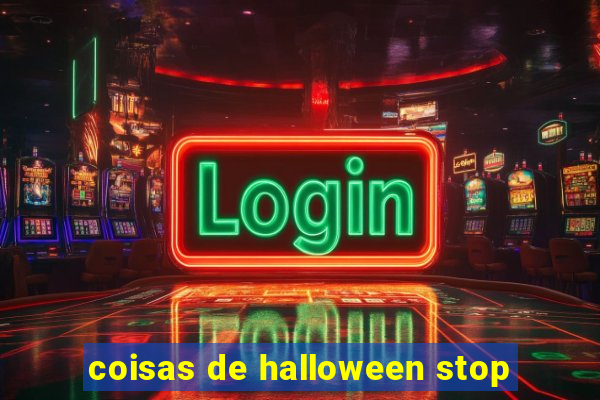 coisas de halloween stop