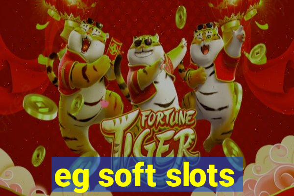 eg soft slots