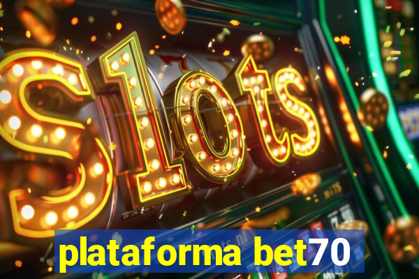 plataforma bet70