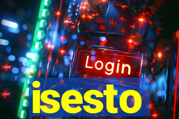 isesto