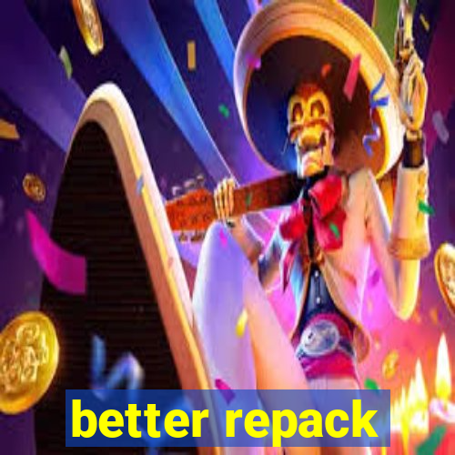 better repack