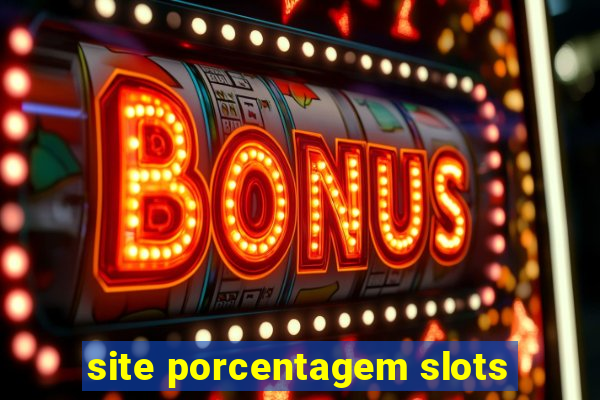 site porcentagem slots