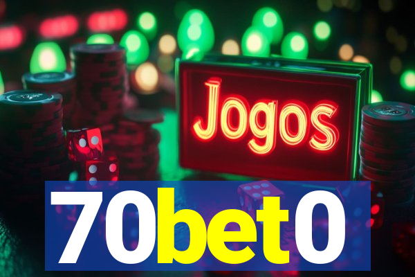 70bet0