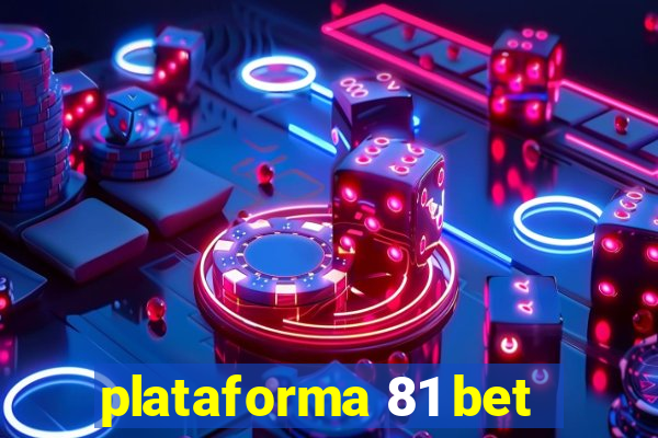 plataforma 81 bet