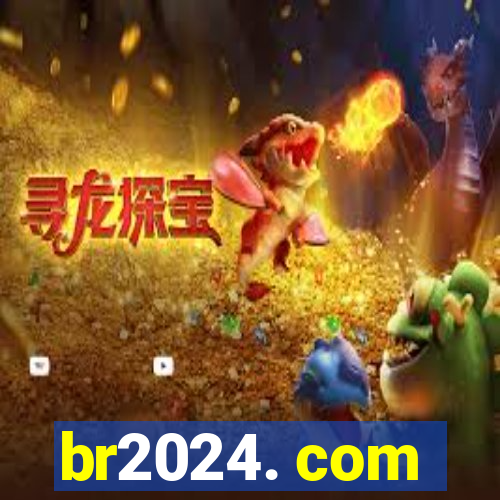 br2024. com