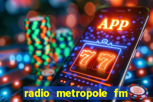 radio metropole fm salvador bahia