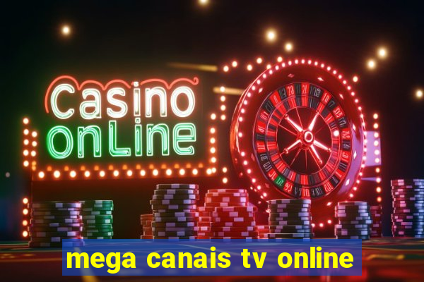 mega canais tv online