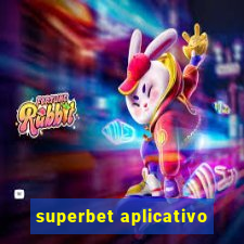 superbet aplicativo