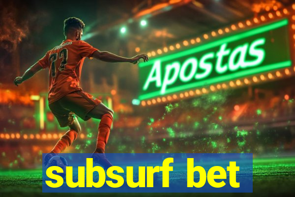 subsurf bet