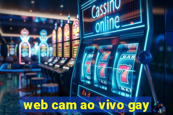 web cam ao vivo gay