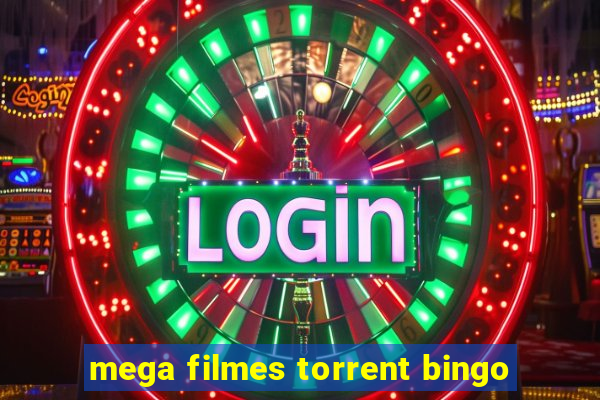 mega filmes torrent bingo