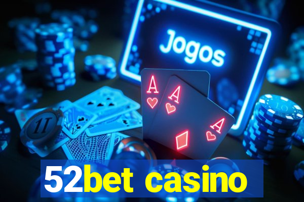 52bet casino