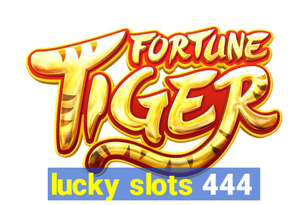 lucky slots 444