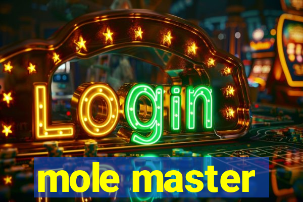 mole master