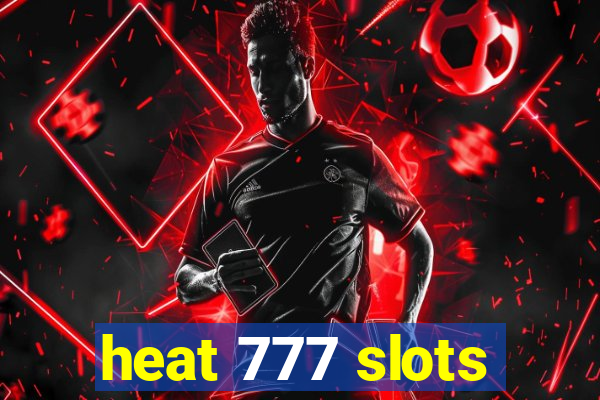 heat 777 slots