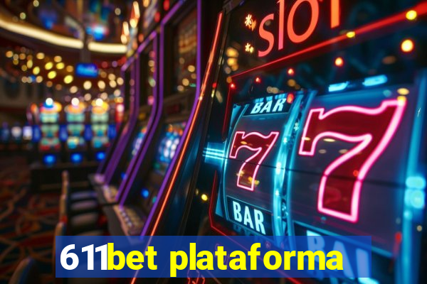 611bet plataforma