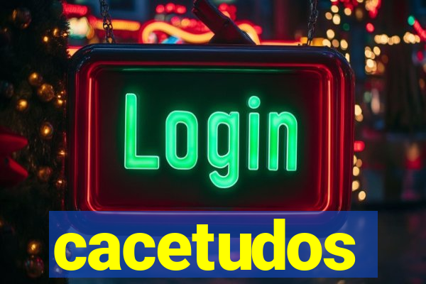 cacetudos