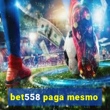 bet558 paga mesmo