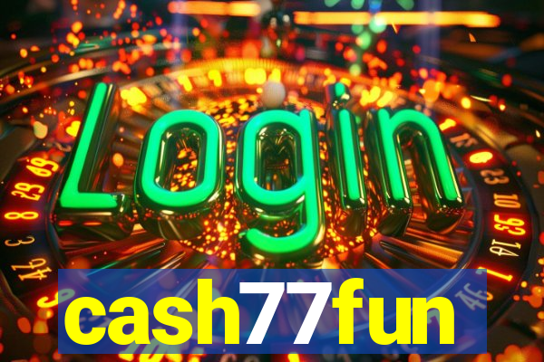 cash77fun