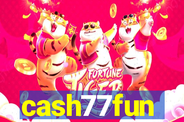 cash77fun