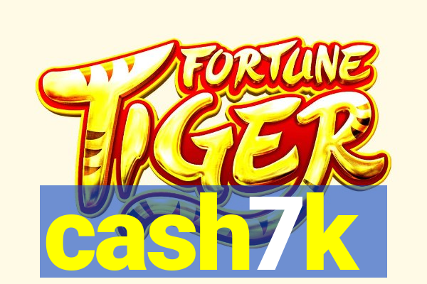 cash7k