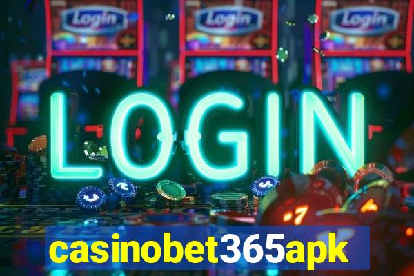 casinobet365apk