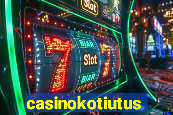 casinokotiutus