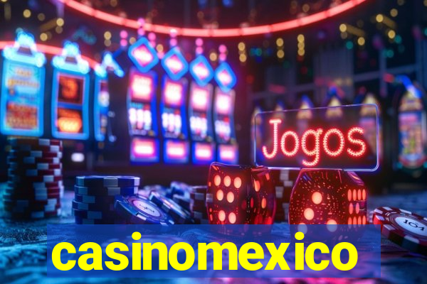 casinomexico