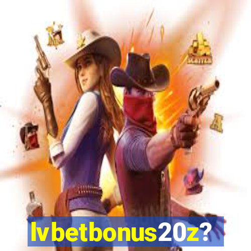 lvbetbonus20z?