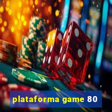 plataforma game 80