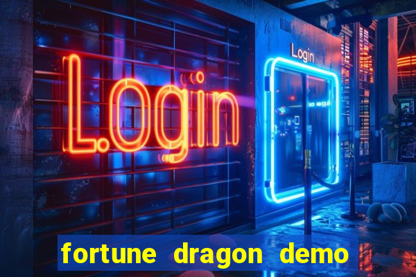 fortune dragon demo ganho certo