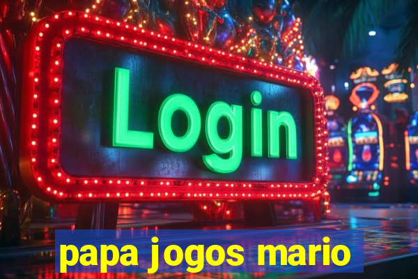 papa jogos mario