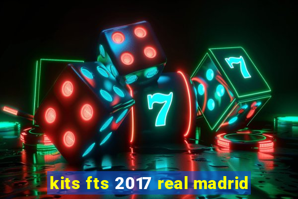 kits fts 2017 real madrid