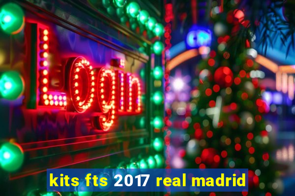 kits fts 2017 real madrid