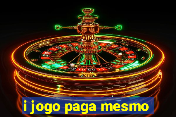 i jogo paga mesmo