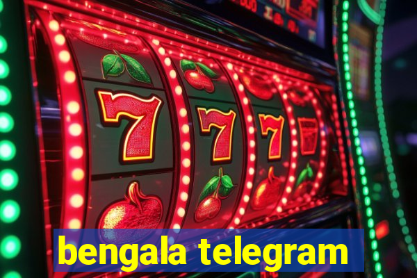 bengala telegram