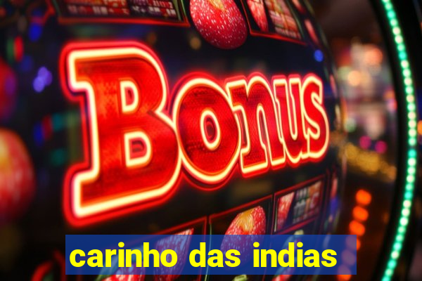 carinho das indias