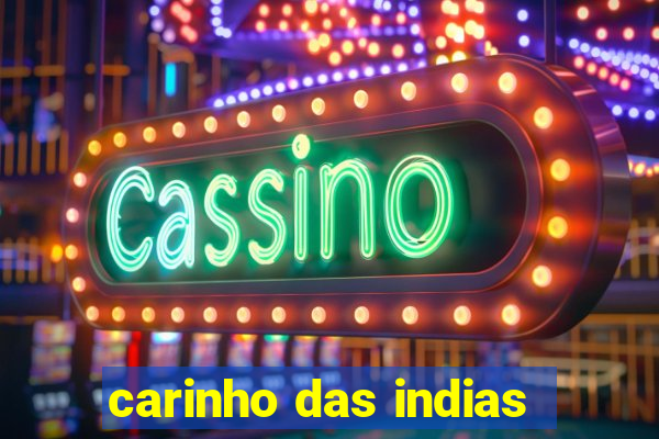 carinho das indias