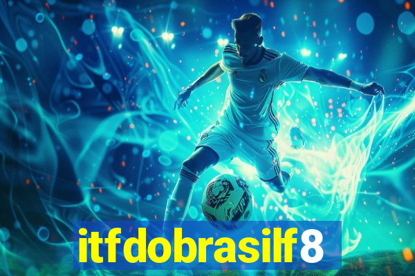 itfdobrasilf8