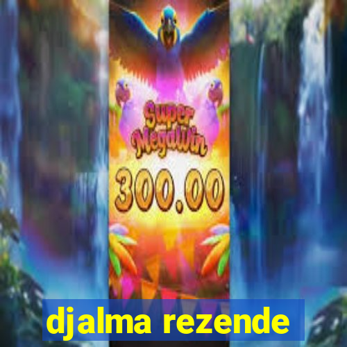 djalma rezende