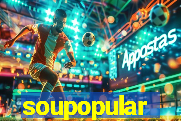 soupopular