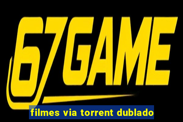 filmes via torrent dublado