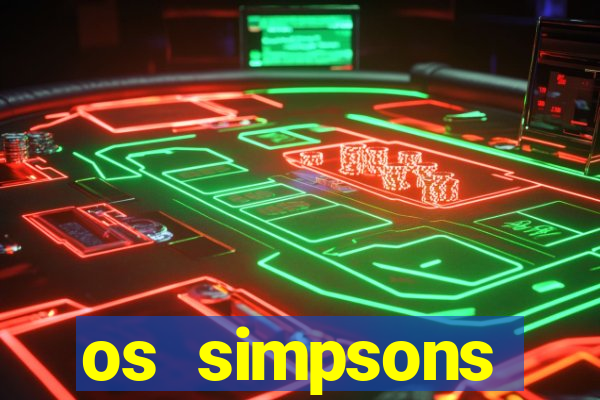 os simpsons assistir dublado