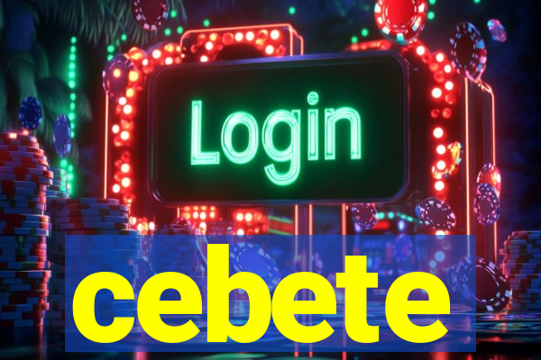 cebete