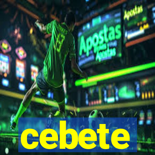 cebete