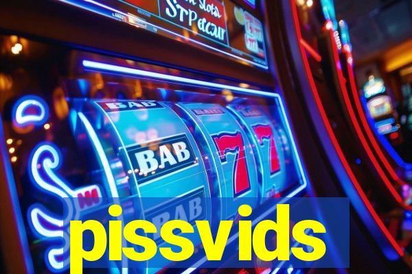 pissvids