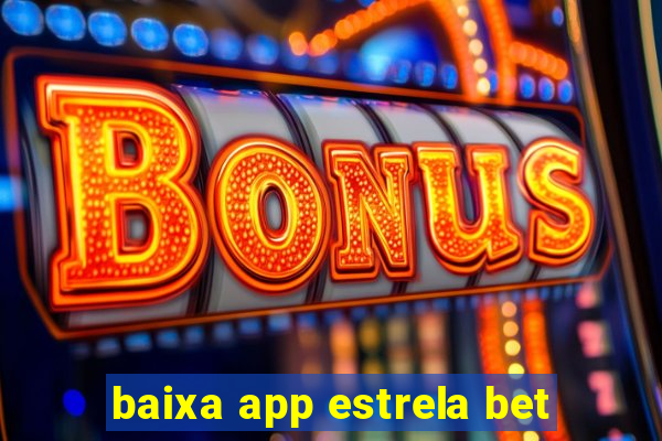 baixa app estrela bet