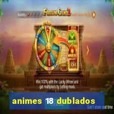 animes 18 dublados