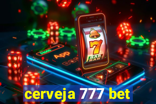 cerveja 777 bet