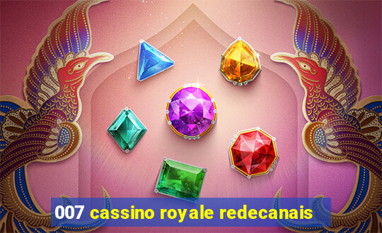 007 cassino royale redecanais